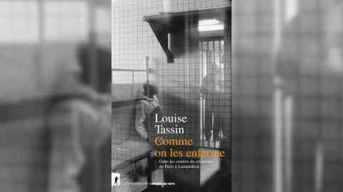 La couverture du livre «Comme on les enferme. Dans les centres de rétention de Paris à Lampedusa» (éditions La Découverte) de Louise Tassin. Crédit : Éditions La Découverte